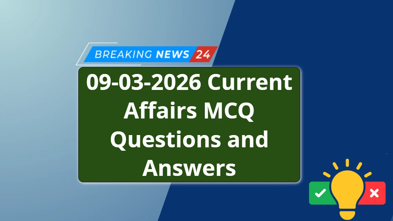 09-03-2026 Current Affairs MCQ Questions and Answers